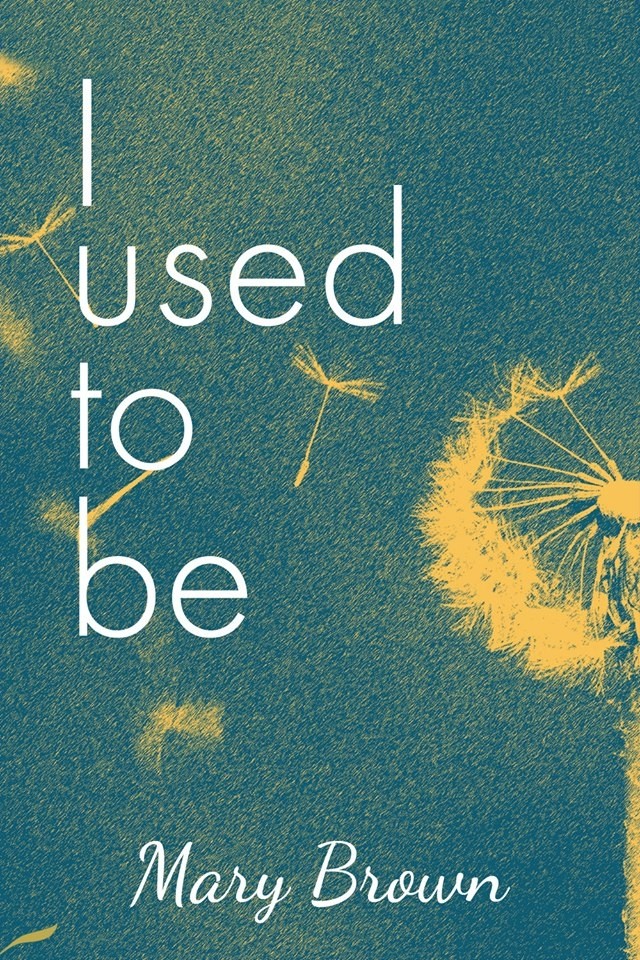 I Used to Be by Mary Brown Fantastic Books Publishing