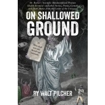 On Shallowed Ground by Walt Pilcher