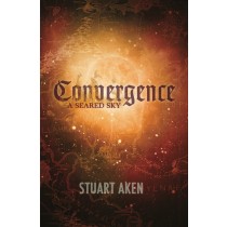 Convergence by Stuart Aken - A Seared Sky - Book 3