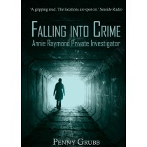 Falling Into Crime - The Annie Raymond Mysteries by Penny Grubb