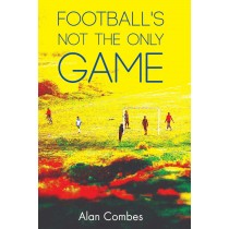 Football's not the only game by Alan Combes