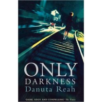 Only Darkness by Danuta Reah