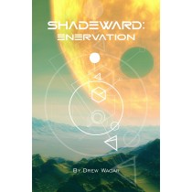 Shadeward: Enervation by Drew Wagar