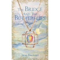 The Bridge and the Butterflies by Janet Blackwell