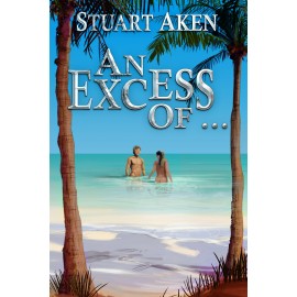 An Excess Of... by Stuart Aken