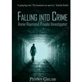 Falling Into Crime - The Annie Raymond Mysteries by Penny Grubb