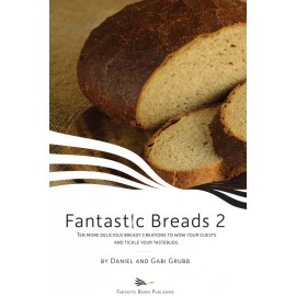 Fantastic Breads 2 by Dan and Gabi Grubb