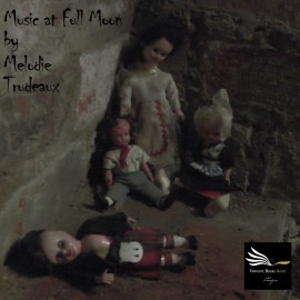 Music at Full Moon - Fantabble horror shorts - Book 2 by Melodie Trudeaux