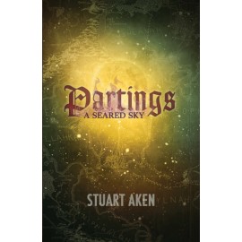 Partings by Stuart Aken - A Seared Sky - Book 2