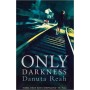 Only Darkness by Danuta Reah